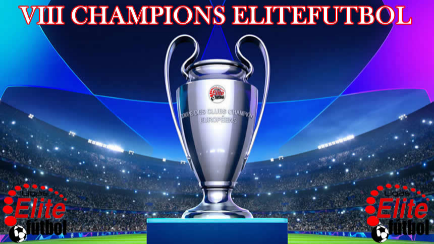 COMIENZA LA VIII CHAMPIONS ELITEFUTBOL!!!